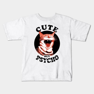 Cute But Psycho Cat Kids T-Shirt